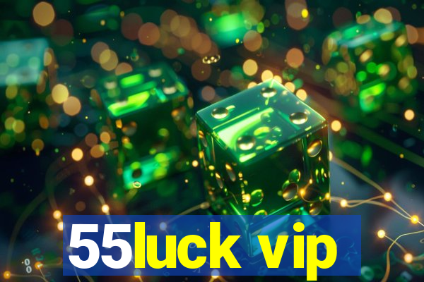 55luck vip